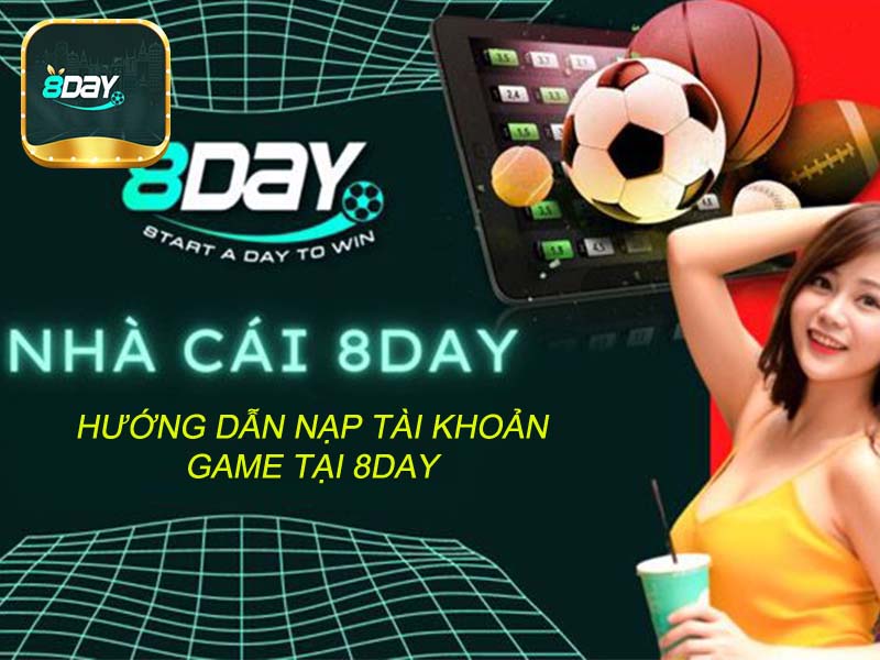 Hướng dẫn nạp tiền 8Day chi tiết nhất cho người mới bắt đầu